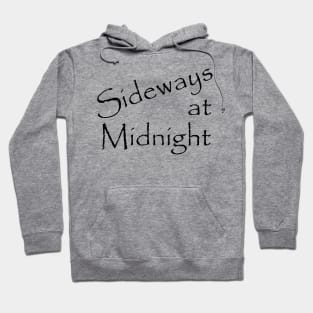 Sideways at Midnight black text Hoodie